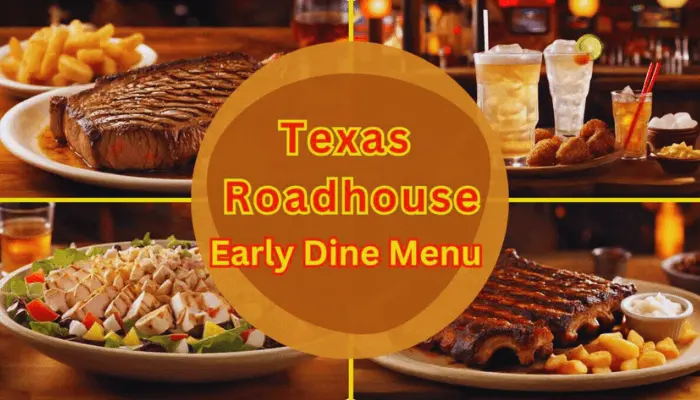 Texas Roadhouse Early Dine: Updated Information for Smart Diners in 2025 2 Texas Roadhouse Early Dine: Updated Information for Smart Diners in 2025